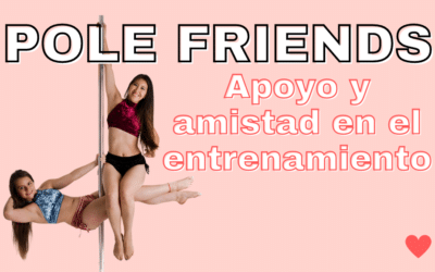 Pole Friends – Apoyo y amistad en el entrenamiento